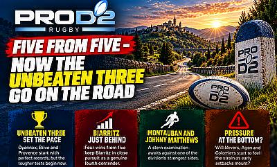 After a week off, Pro D2 returns for October with some eye-catching fixtures getting us started Pro D2 Notes: Five From Five - Now the Unbeaten Three Go on the Road